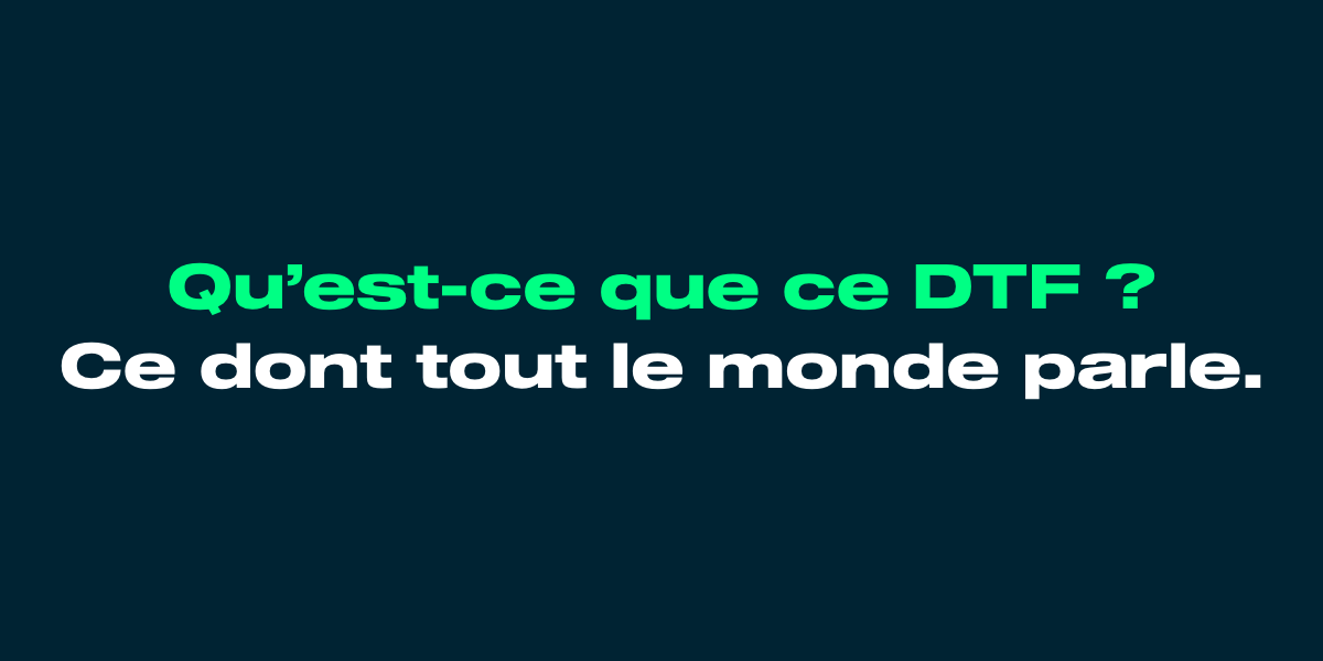 Qu'est-ce que DTF?